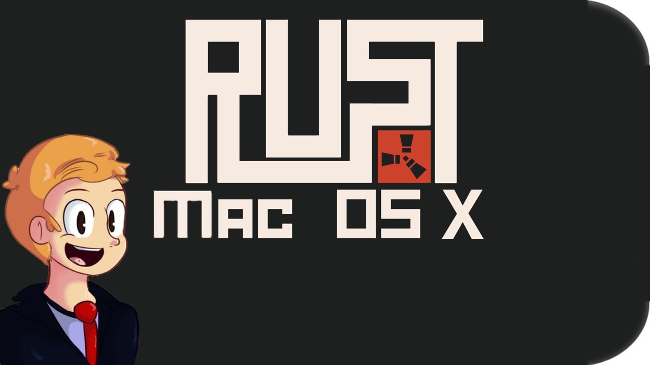 Purchased rust for mac